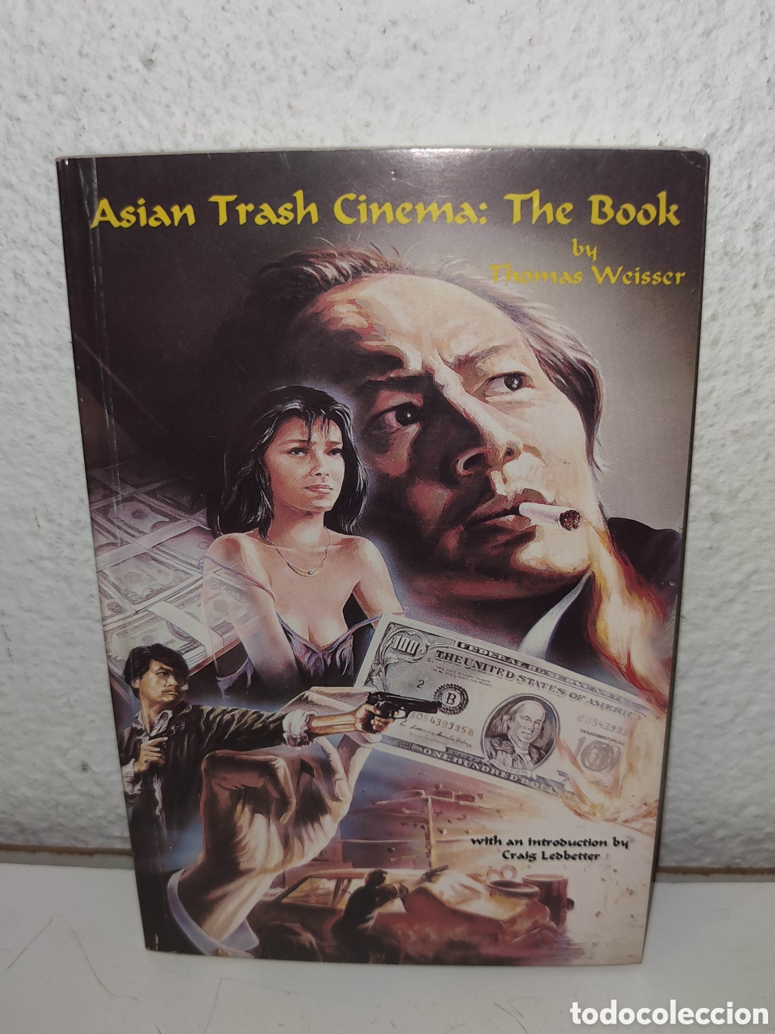 Libros de segunda mano: Libro - Asian Trash Cinema The Book By Thomas Weisser - Hong Kong Actors Actresses - Importacion
