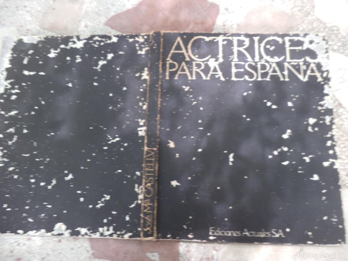 Libros de segunda mano: libro actrices para espa&ntilde;a, ediciones actual s.a,jose m&ordf; castelvi, 46 actrices con fotos de desnudos