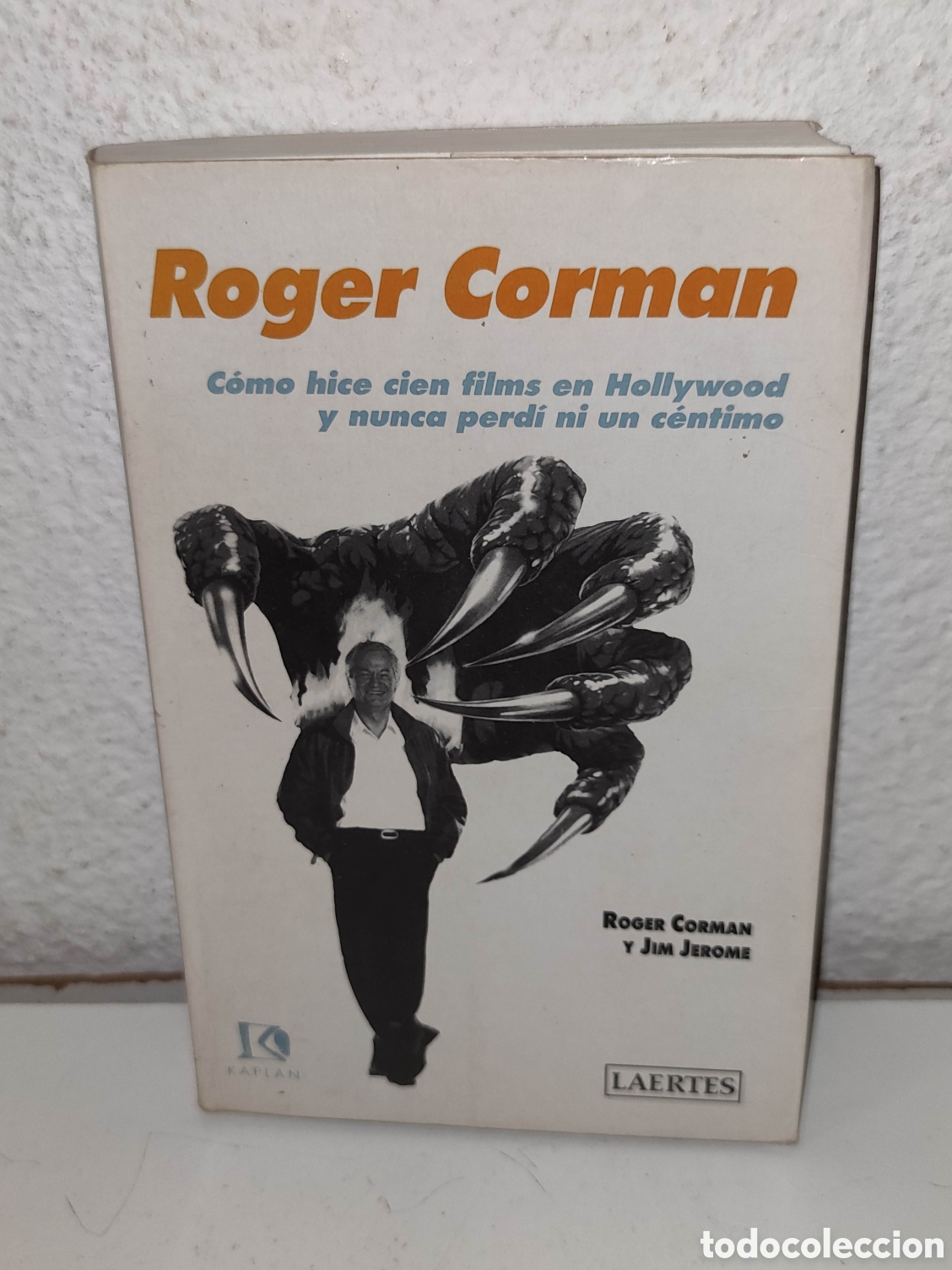 Libros de segunda mano: Libro - C&oacute;mo Hice 100 Films en Hollywood y No Perd&iacute; Ni un C&eacute;ntimo - Corman, Roger - Laertes - Kaplan
