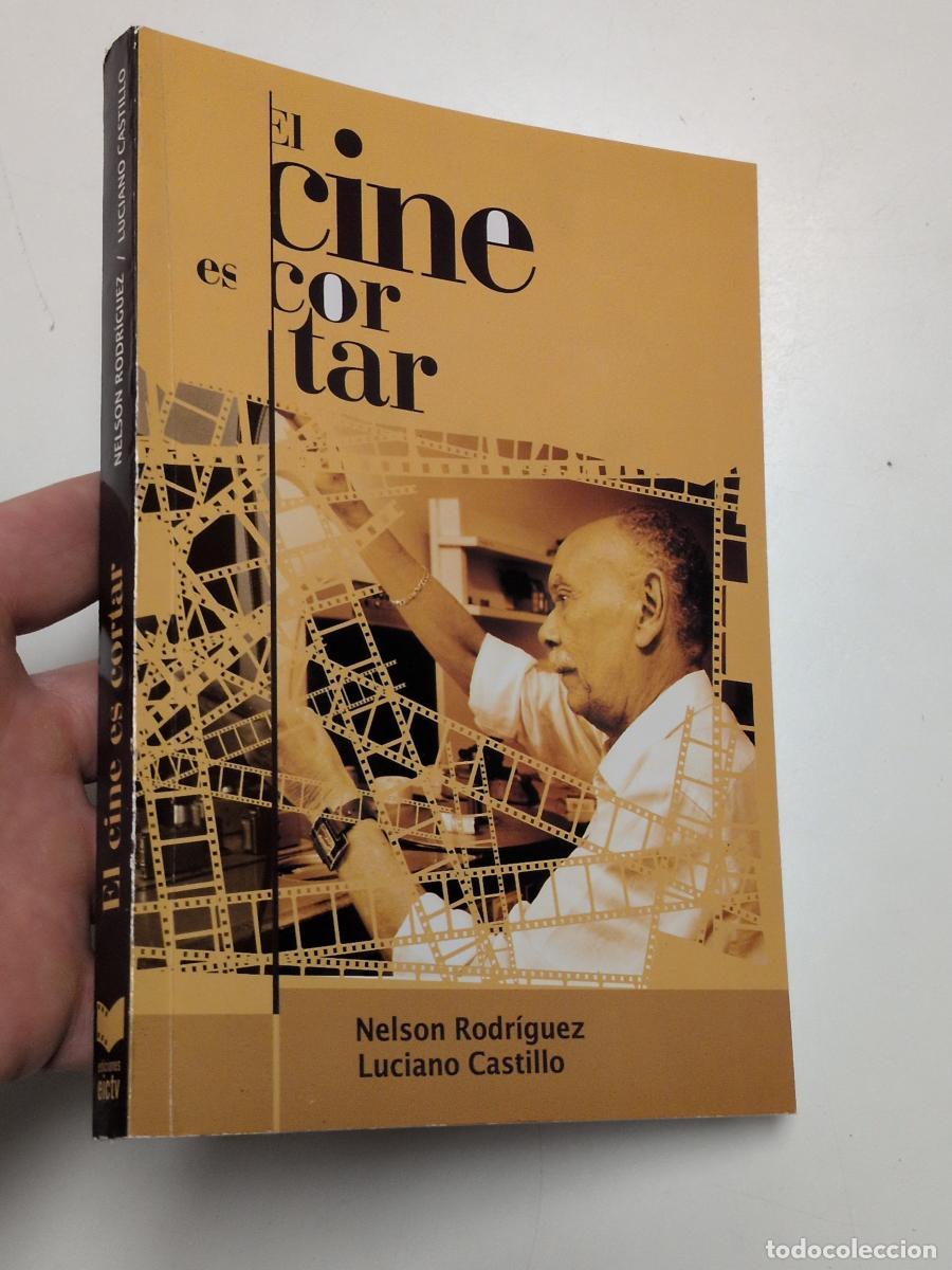 Libros de segunda mano: El cine es cortar - Rodr&iacute;guez, Nelson; Castillo, Luciano