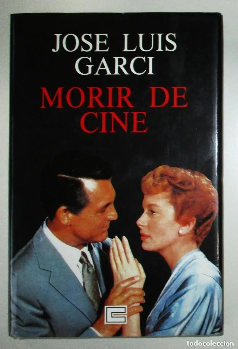 Libros de segunda mano: MORIR DE CINE. JOS&Eacute; LUIS GARCI. CAJA DE AHORROS DE ASTURIAS, 1990. PRIMERA EDICI&Oacute;N. FIRMA DEL AUTOR.