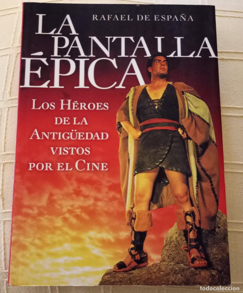 Libros de segunda mano: 'La Pantalla &Eacute;pica: Los h&eacute;roes de la Antig&uuml;edad vistos por el cine', Rafael de Espa&ntilde;a (T&B, 2009)