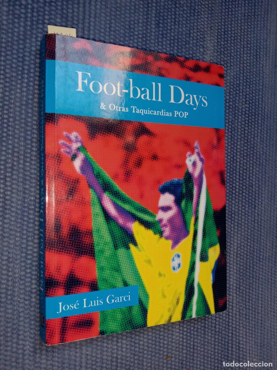 Libros de segunda mano: Garc&iacute;: Foot-ball Days & Otras Taquicardias POP