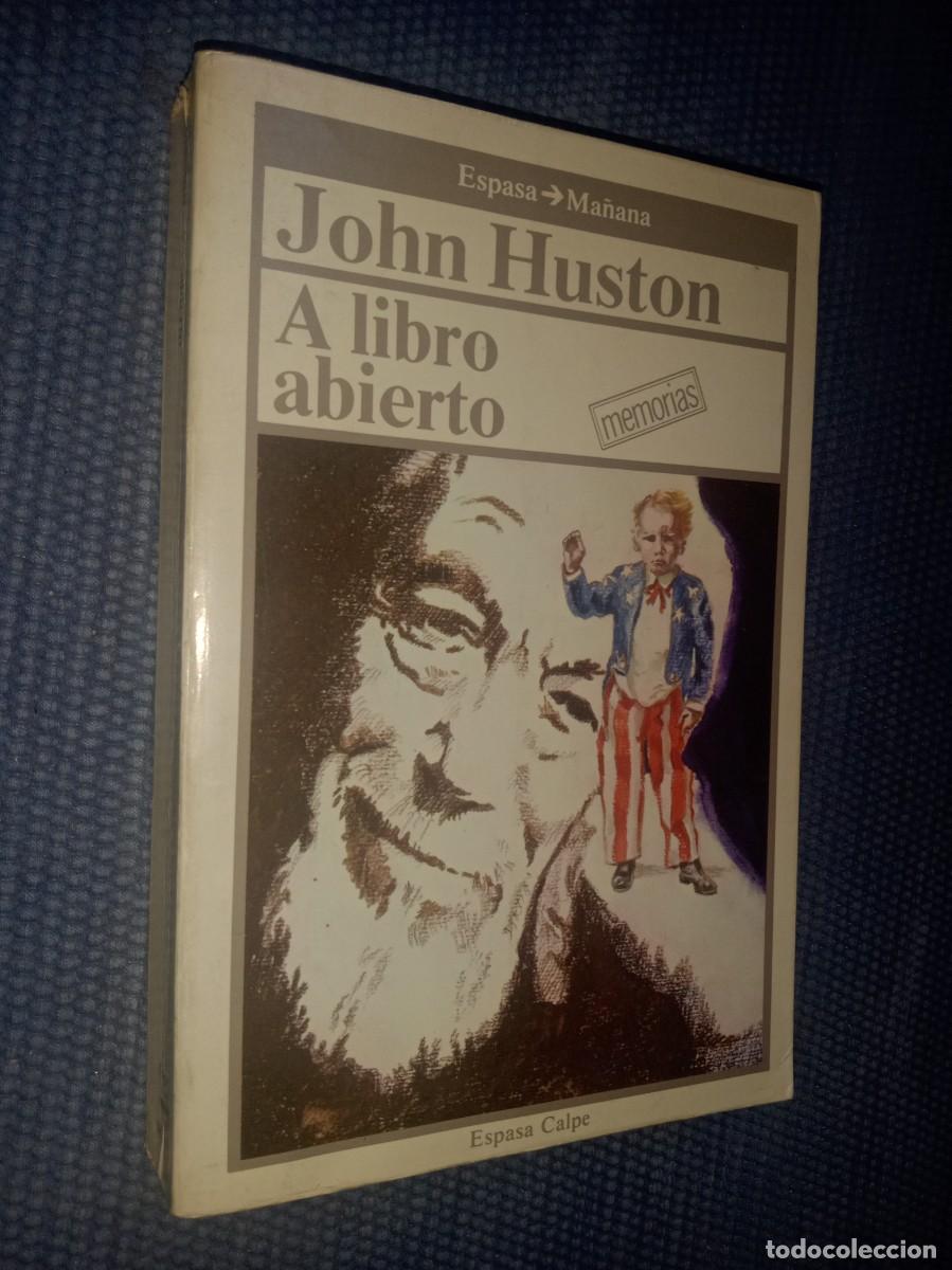 Libros de segunda mano: John Huston: A libro abierto. Memorias