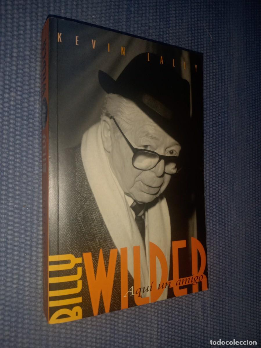 Libros de segunda mano: Lally, Kevin: Billy Wilder. Aqu&iacute; un amigo