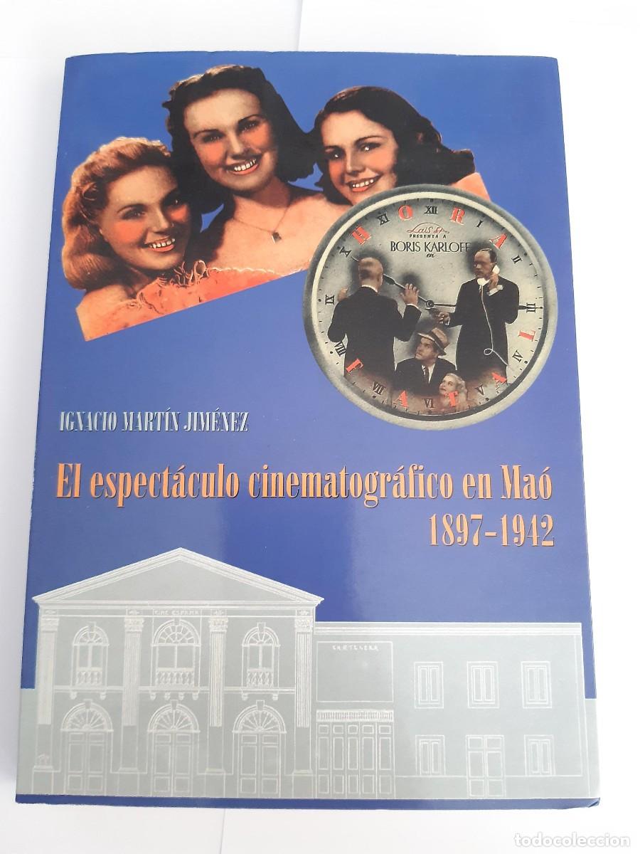 Libros de segunda mano: EL ESPECT&Aacute;CULO CINEMATOGR&Aacute;FICO EN MA&Oacute; 1897-1942 - MART&Iacute;N JIM&Eacute;NEZ, IGNACIO MAHON MENORCA