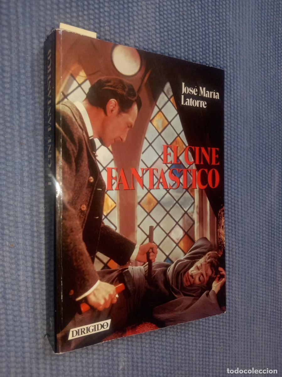 Libros de segunda mano: El cine fant&aacute;stico - Latorre, Jos&eacute; Mar&iacute;a