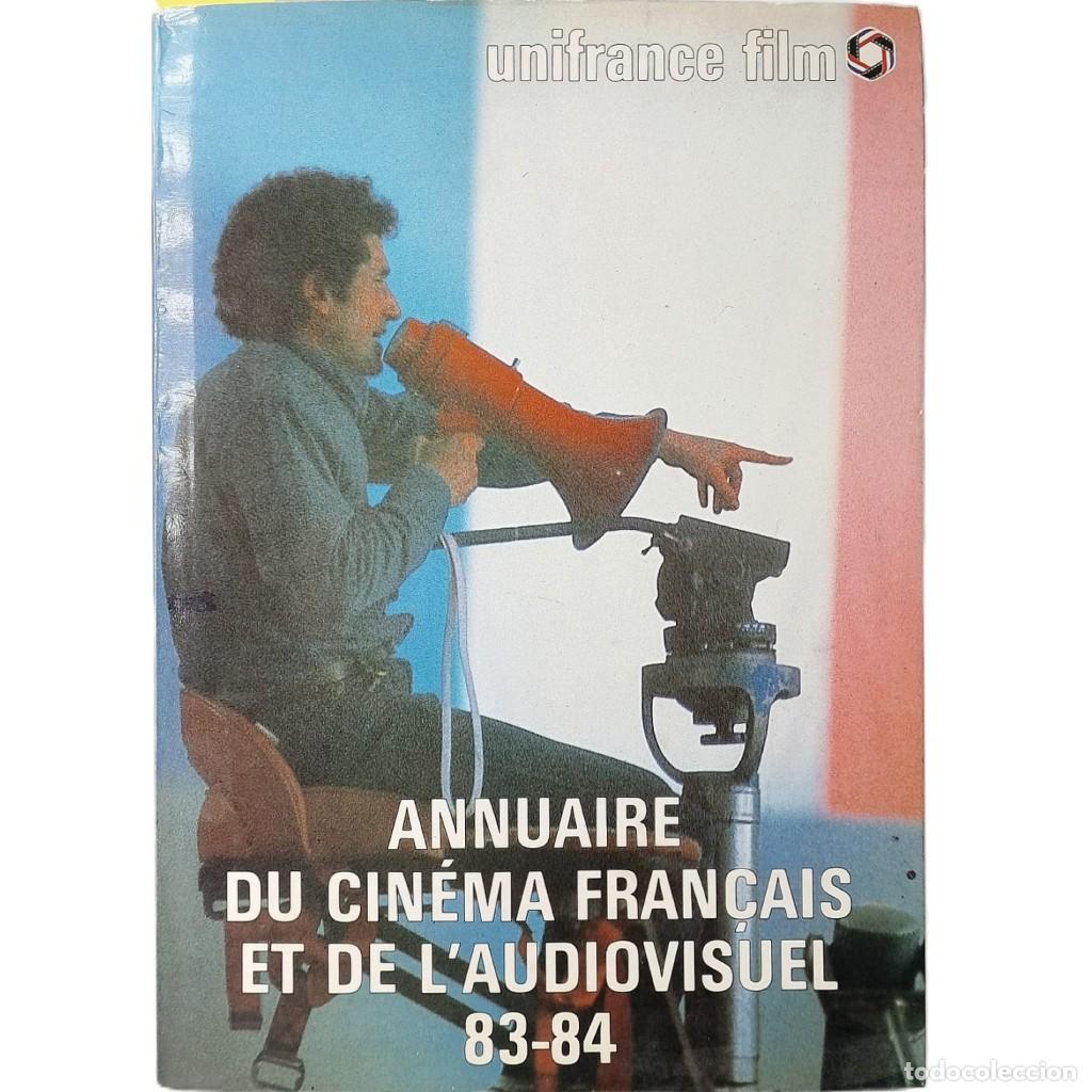 Libros de segunda mano: ANNUAIRE DU CIN&Eacute;MA FRAN&Ccedil;AIS ET DE L'AUDIOVISUEL 83-84
