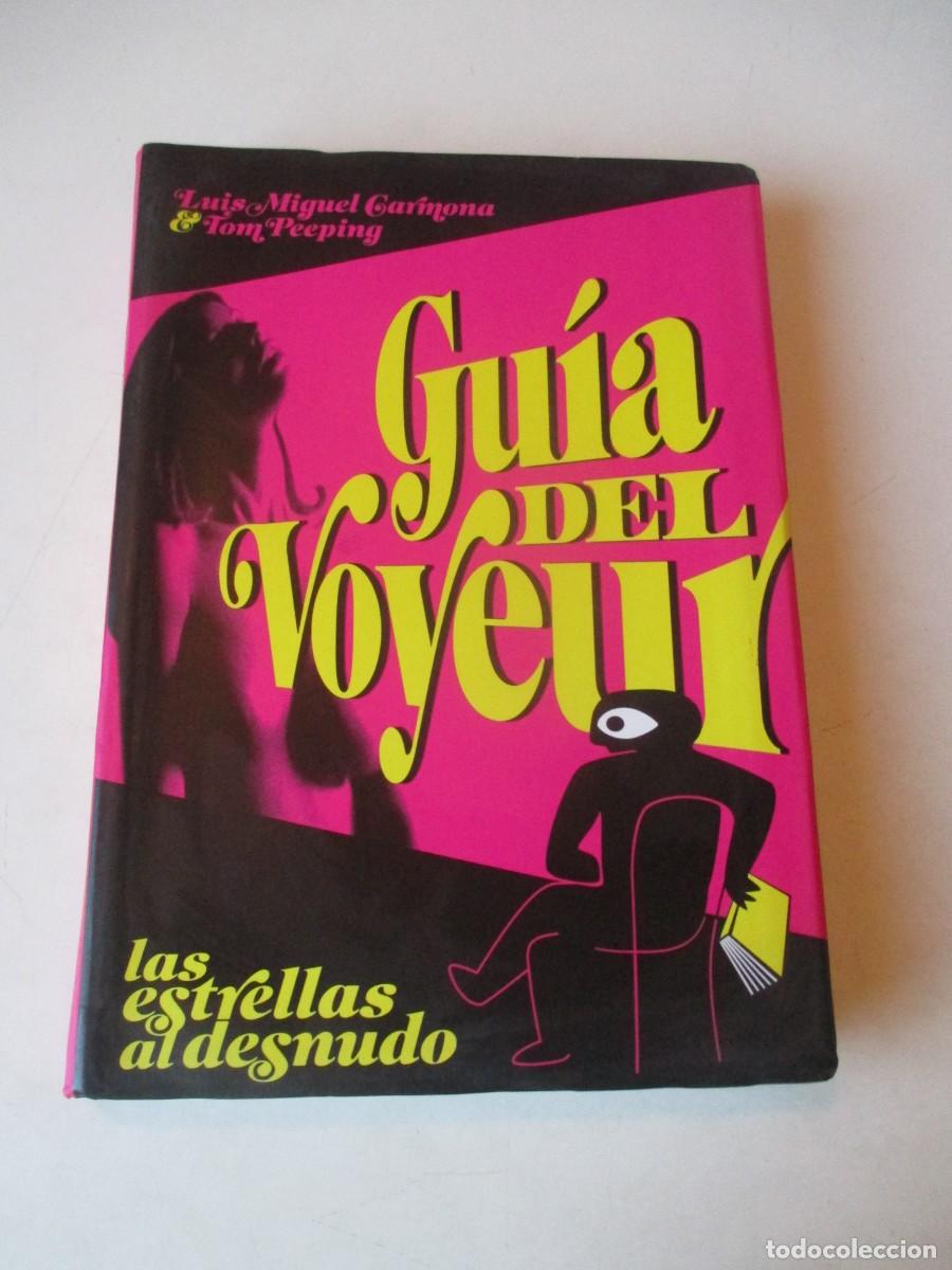 Libros de segunda mano: LUIS MIGUEL GAR&Iacute;NONA, TOM PEEPING Gu&iacute;a del voyeur, las estrellas al desnudo W41747