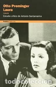 Libros de segunda mano: Otto Preminger, Laura: Estudio Cr&iacute;tico - Antonio Santamarina Alc&oacute;n - Ediciones Paid&oacute;s - Pel&iacute;culas, 1