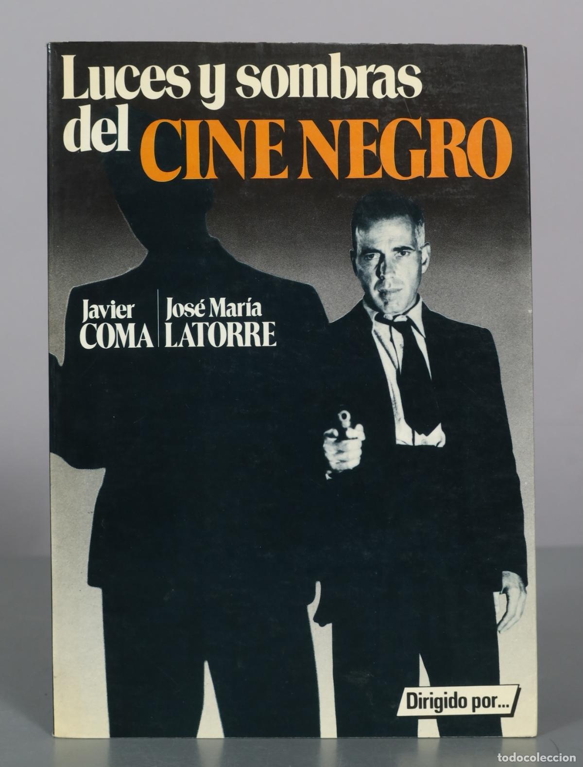 Libros de segunda mano: Luces y sombras del cine negro - Javier Coma, Jos&eacute; Mar&iacute;a Latorre - Ediciones Fabregat