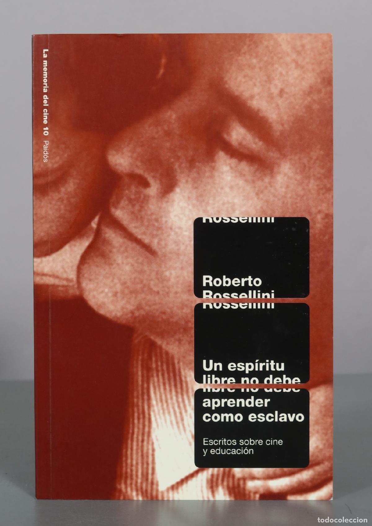 Libros de segunda mano: Un esp&iacute;ritu libre no debe aprender como esclavo - Roberto Rossellini - Paid&oacute;s