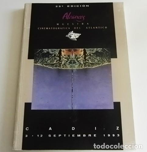 Libros de segunda mano: ALCANCES 25&ordf; EDICI&Oacute;N LIBRO PROGRAMA DE PEL&Iacute;CULAS DE LA MUESTRA CINE DEL ATL&Aacute;NTICO 1993 C&Aacute;DIZ ARTE 25