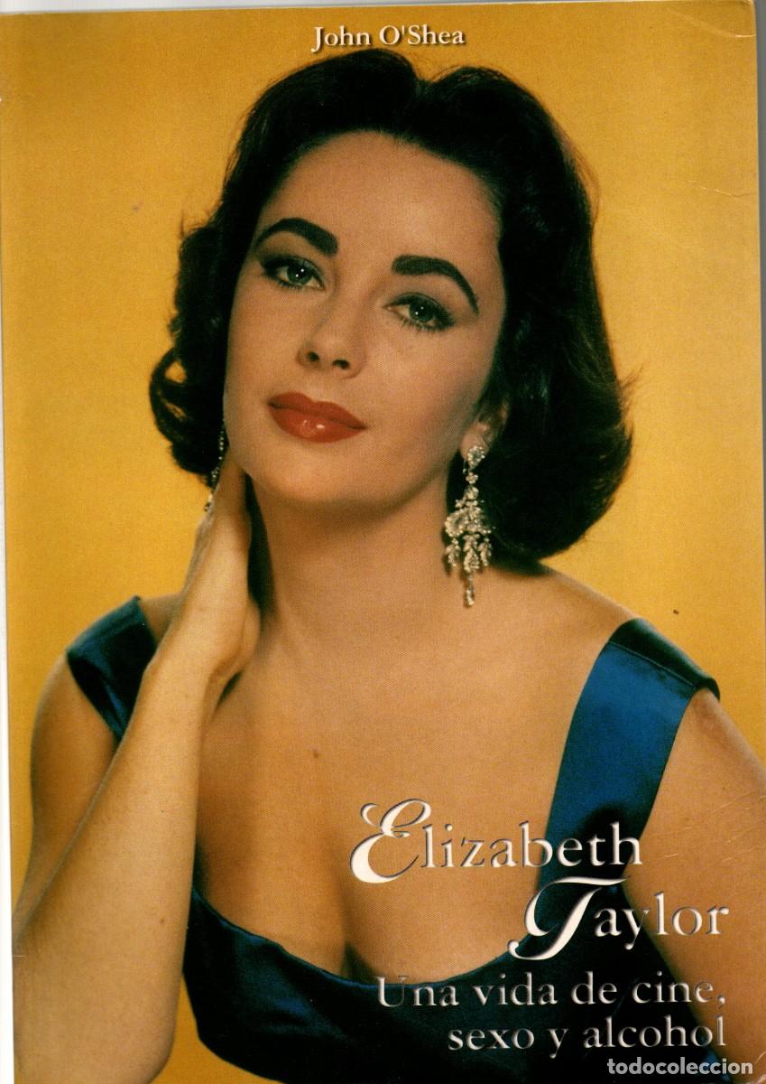 Libros de segunda mano: Elizabeth Taylor Una vida de cine, sexo y alcohol. su Filmograf&iacute;a A&ntilde;o 2001 son 192 p&aacute;ginas