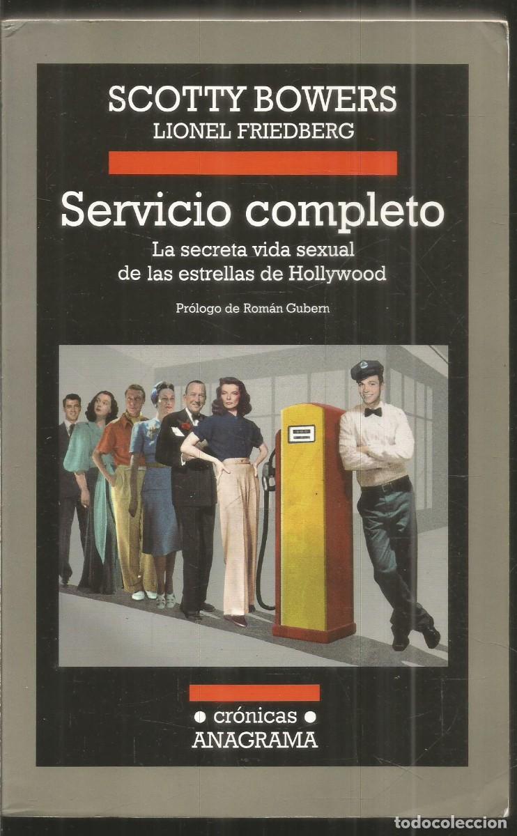 Libros de segunda mano: SCOTTY BOWERS LIONEL FRIEDBERG SERVICIO COMPLETO LA VIDA SEXUAL DE LAS ESTRELLAS DE HOLLYW. ANAGRAMA