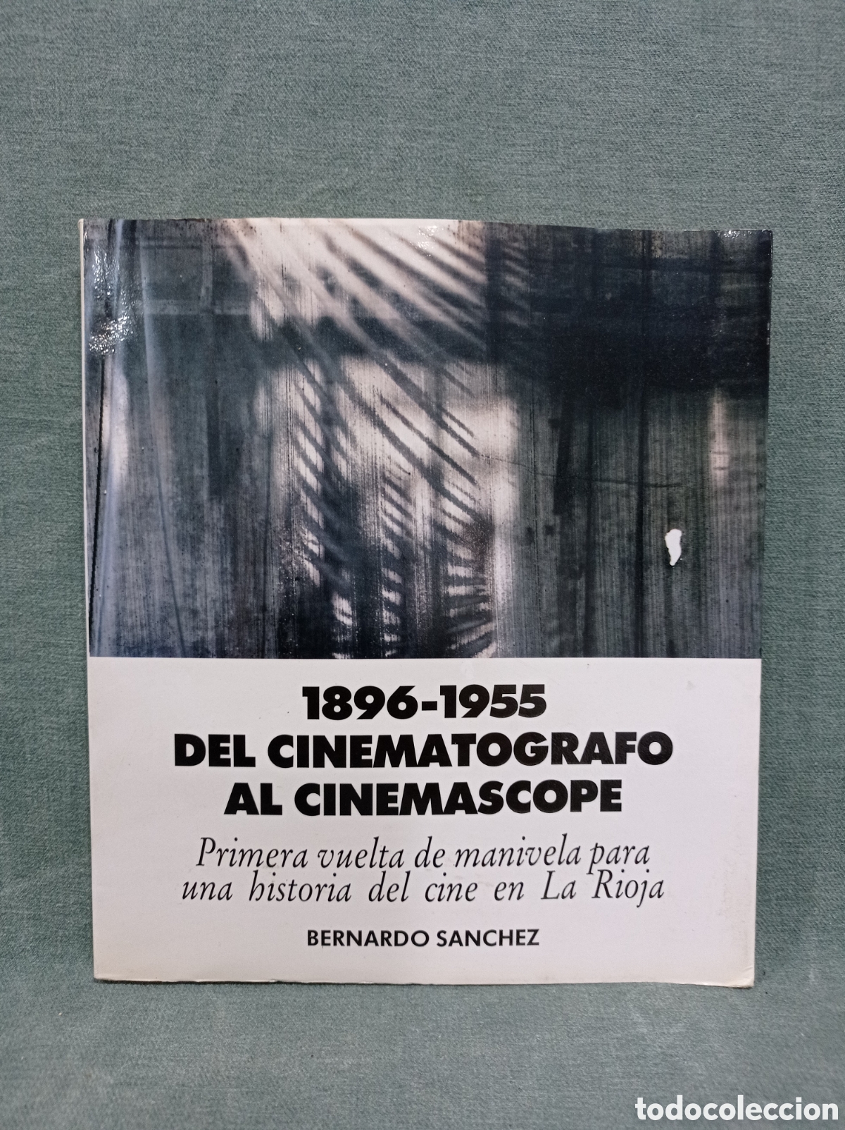 Libros de segunda mano: 1896-1955 DEL CINEMAT&Oacute;GRAFO AL CINEMASCOPE - BERNARDO S&Aacute;NCHEZ - HISTORIA DEL CINE EN LA RIOJA