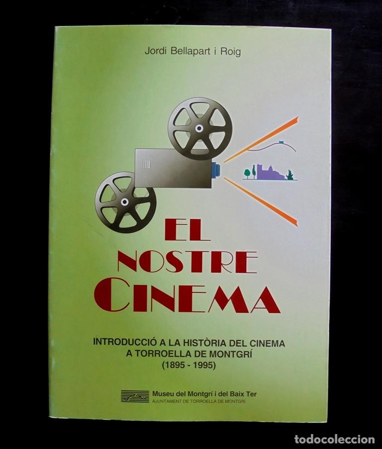 Libros de segunda mano: El nostre cinema. Introducci&oacute; a la hist&ograve;ria del cinema a Torroella de Montgr&iacute; (1895-1995) impecable
