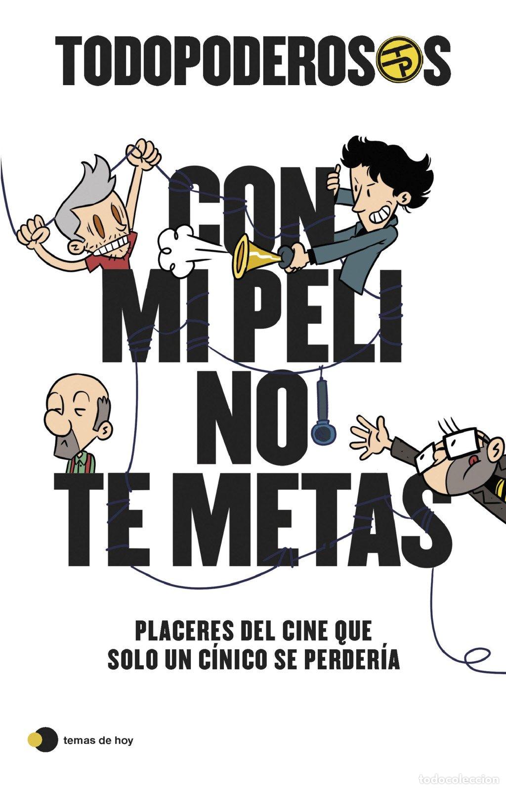 Libros de segunda mano: Todopoderosos - Con Mi Peli No Te Metas - Juan G&oacute;mez-Jurado, Rodrigo Cort&eacute;s, Javier Cansado y Arturo