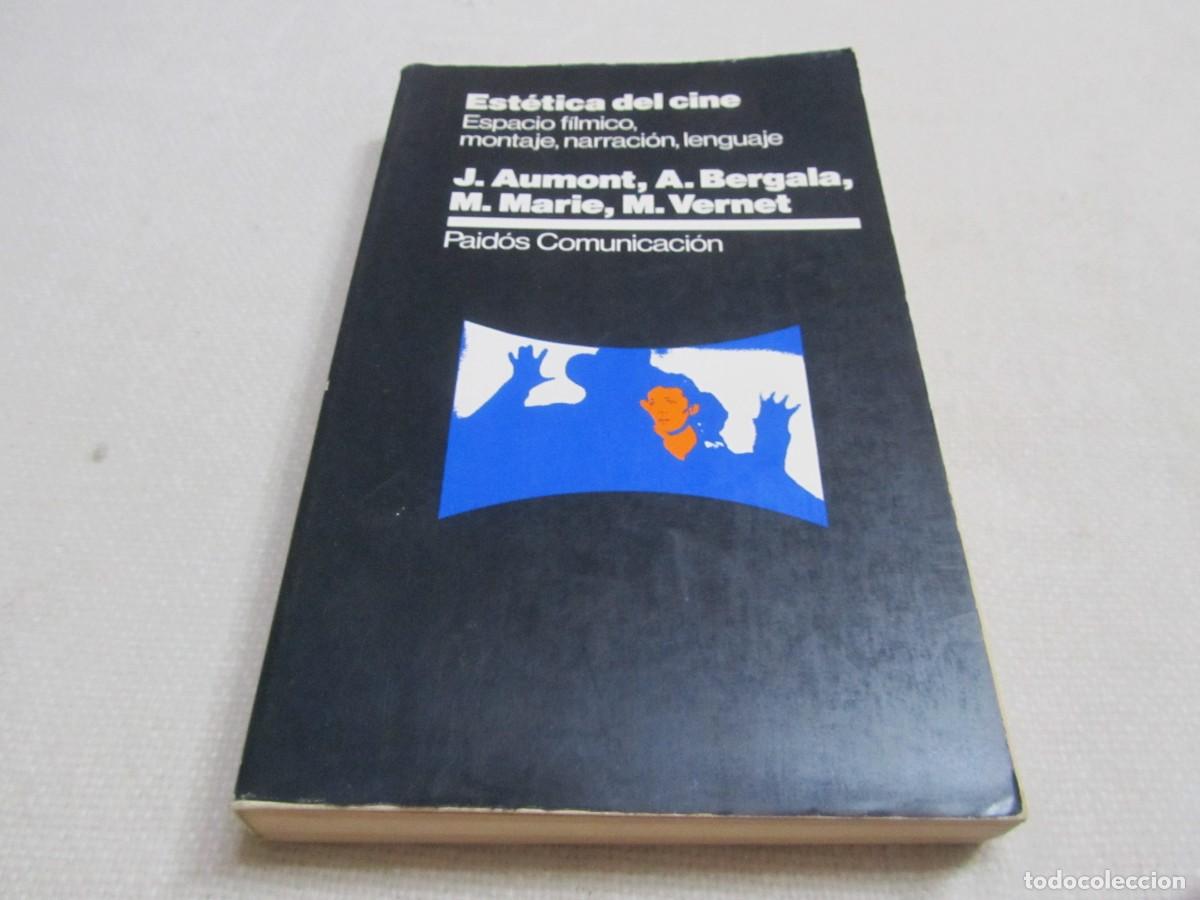 Libros de segunda mano: ESTETICA DEL CINE,ESPACIO FILMICO,MONTAJE,NARRACION,LENGUAJE, LIBRO DE J.AUMONT,A.BERGALA,M.MARIE