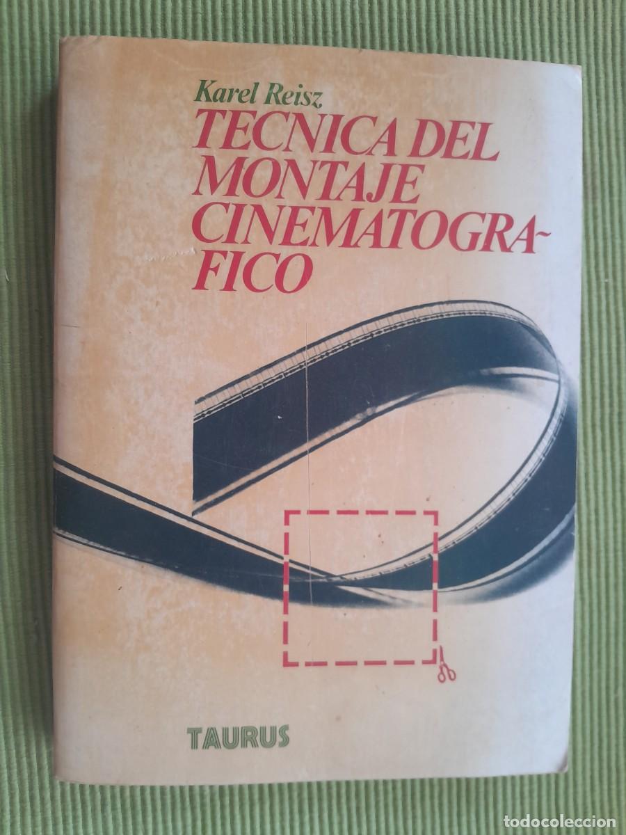 Libros de segunda mano: TECNICA DEL MONTAJE CINEMATOGRAFICO. KAREL REIZ. TAURUS 1980