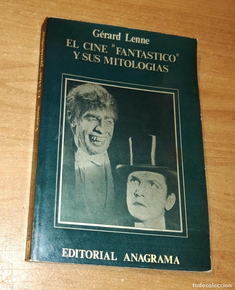 Libros de segunda mano: G&Eacute;RARD LENNE - EL CINE FANT&Aacute;STICO Y SUS MITOLOG&Iacute;AS - ANAGRAMA, 1974