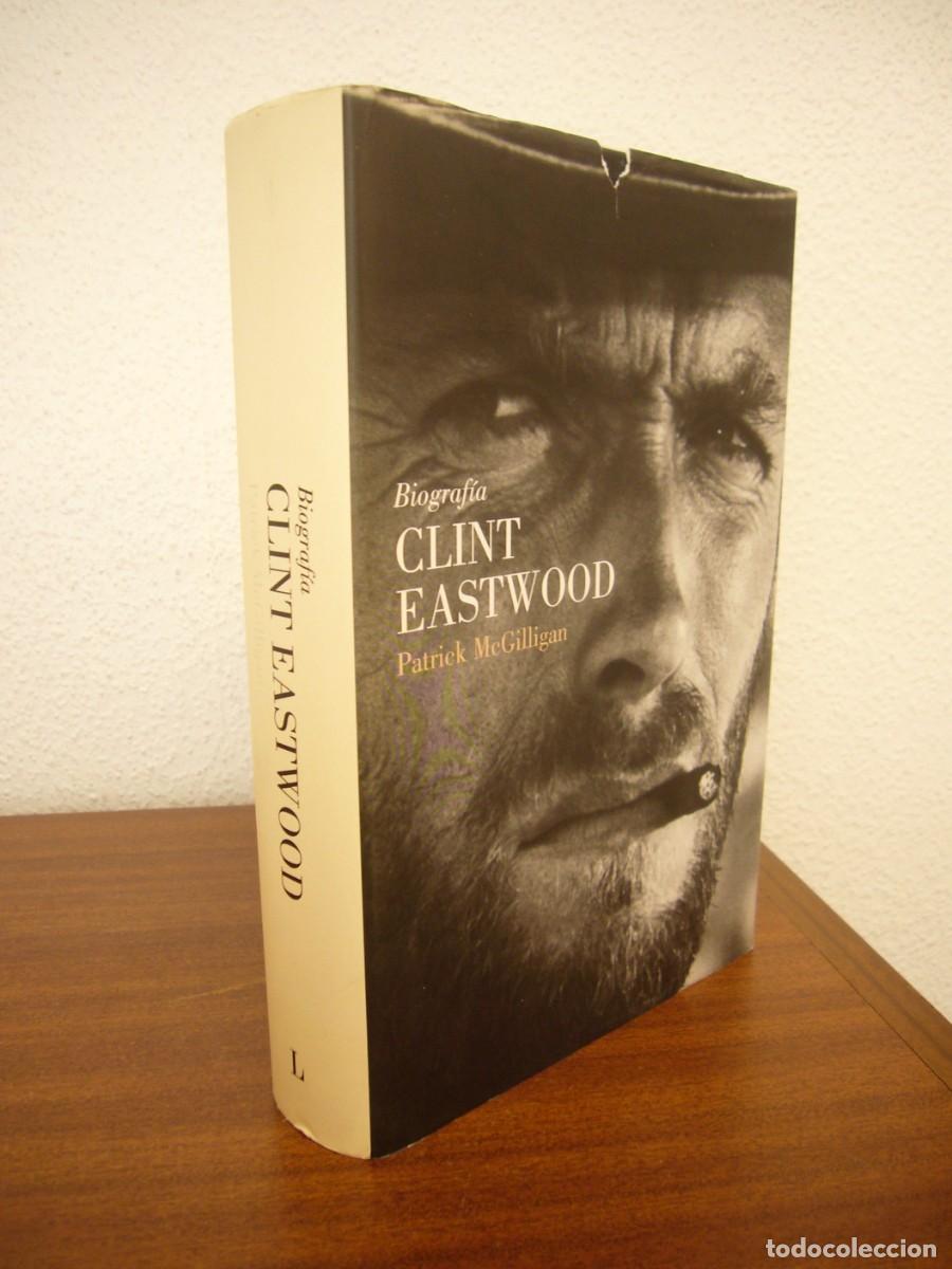 Libros de segunda mano: PATRICK McGILLIGAN: CLINT EASTWOOD. BIOGRAF&Iacute;A (LUMEN, 2010) TAPA DURA. RARO.