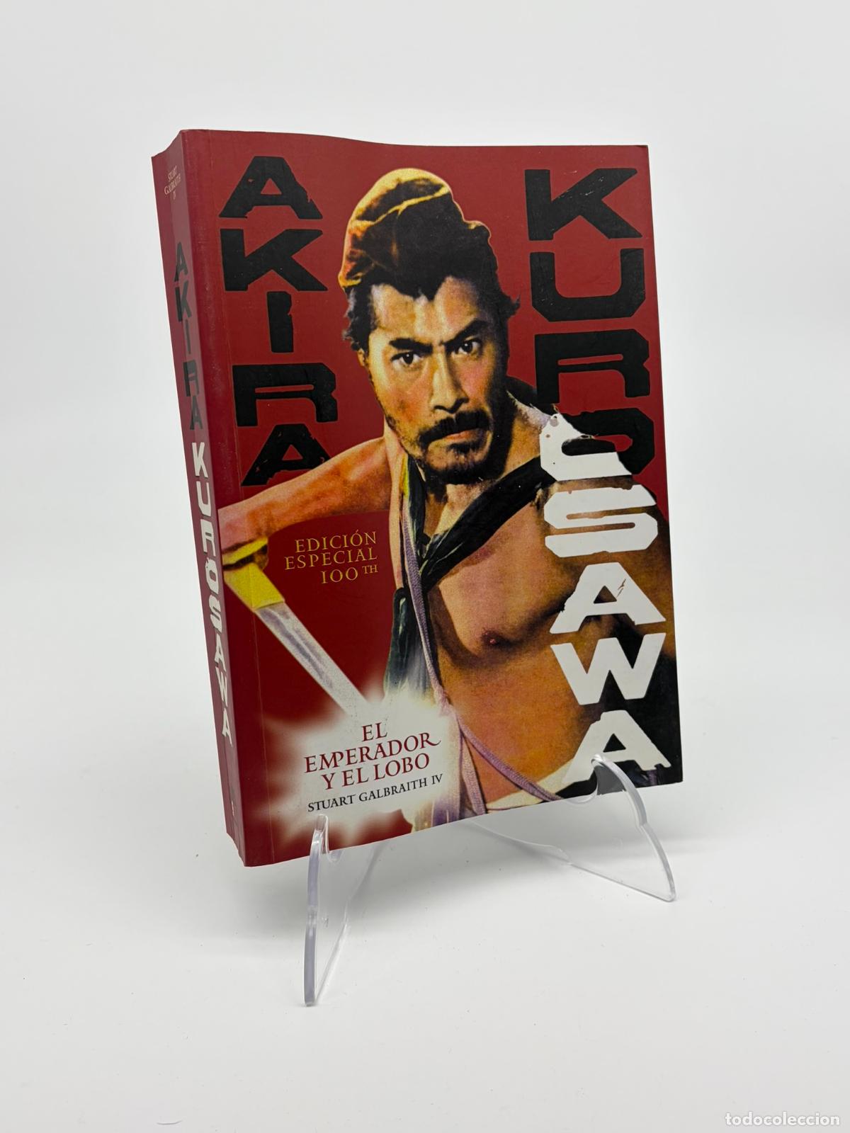Libros de segunda mano: AKIRA KUROSAWA - EL EMPERADOR Y EL LOBO - EDICION ESPECIAL 100TH - STUART GALBRAITH IV - T&B