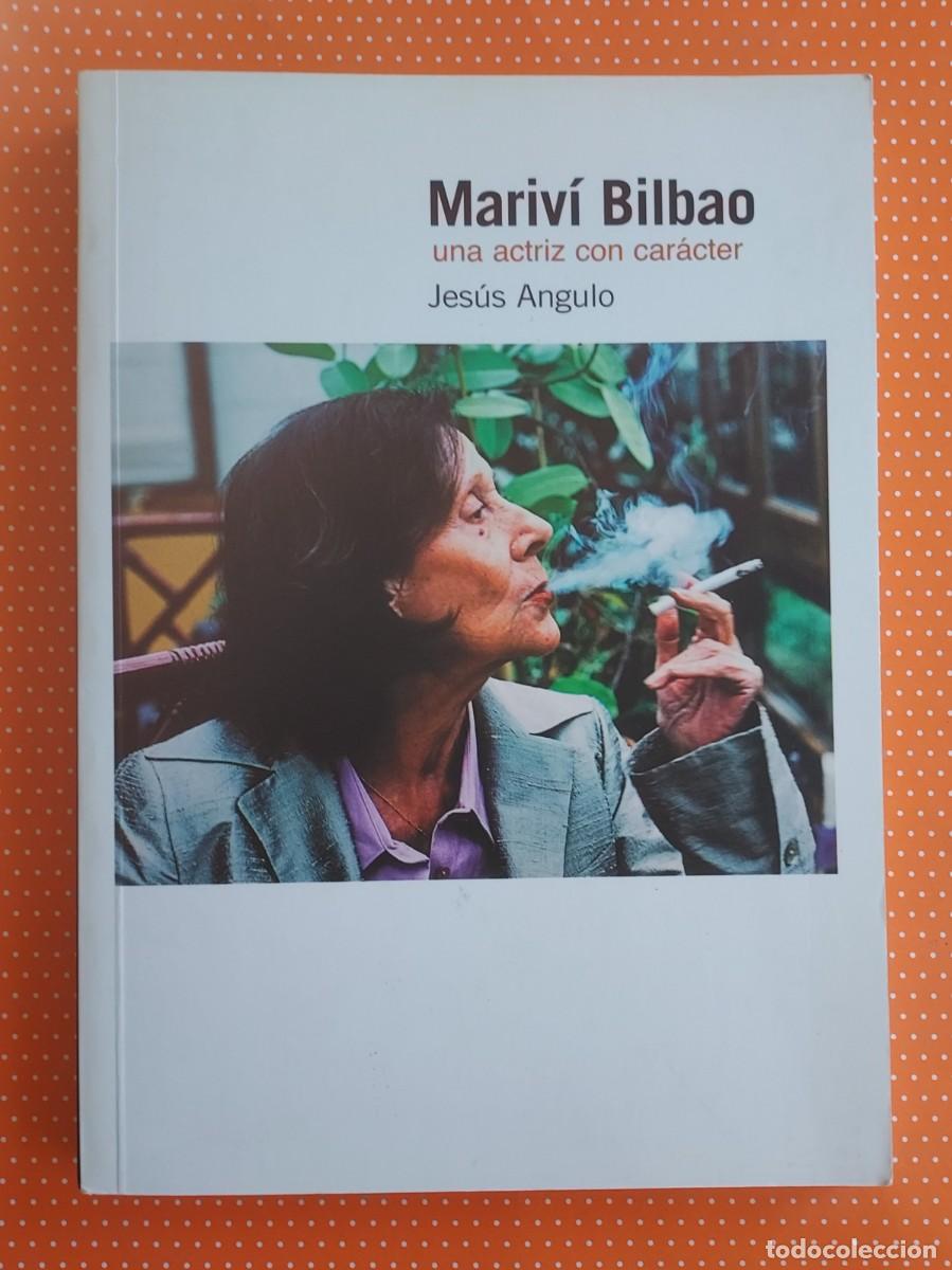 Libros de segunda mano: MARIV&Iacute; BILBAO GOYOAGA UNA ACTRIZ CON CAR&Aacute;CTER JES&Uacute;S ANGULO FESTIVAL DE CINE DE HUESCA 168 P&Aacute;GINAS