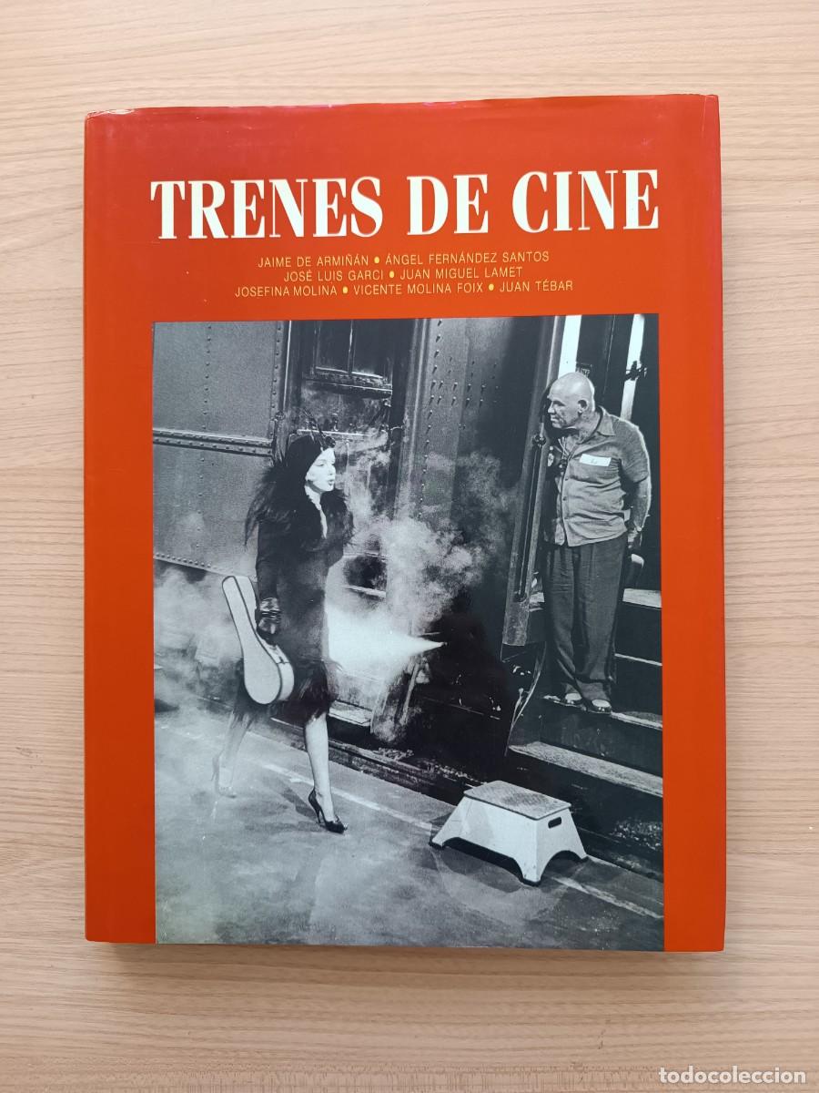 Libros de segunda mano: Trenes de cine - Jaime de Armi&ntilde;&aacute;n, &Aacute;ngel Fern&aacute;ndez Santos, Jos&eacute; Luis Garci y VVAA