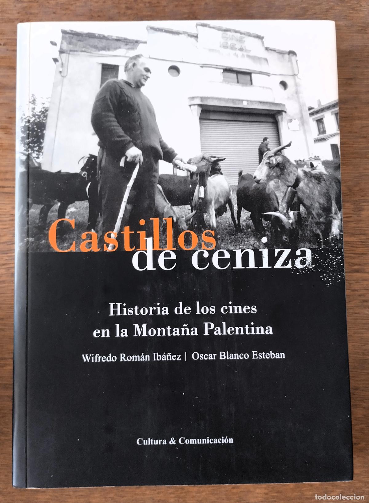 Libros de segunda mano: Castillos de ceniza, Historias de los cines en la Monta&ntilde;a Palentina, Cultura y comunicaci&oacute;n, Vallado