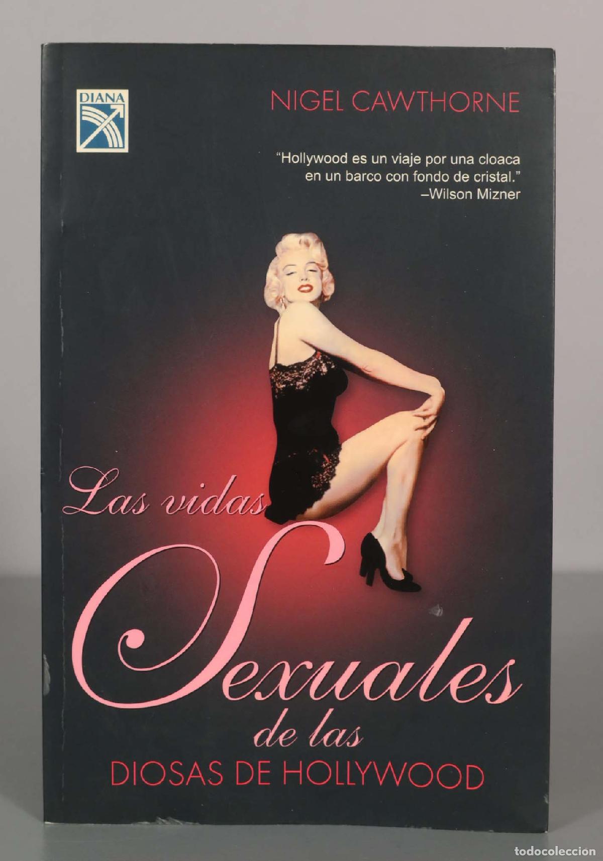Libros de segunda mano: Las vidas Sexuales de las DIOSAS DE HOLLYWOOD. NIGEL CAWTHOR