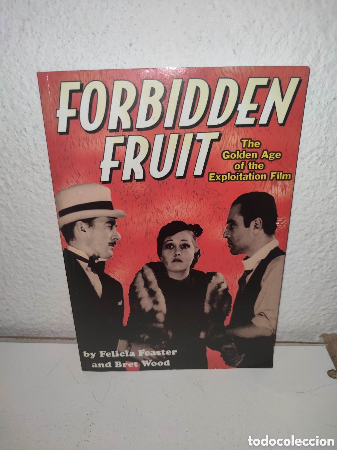 Libros de segunda mano: Libro - Forbidden fruit - The golden age of the exploitation film - Felicia Feaster - Importacion