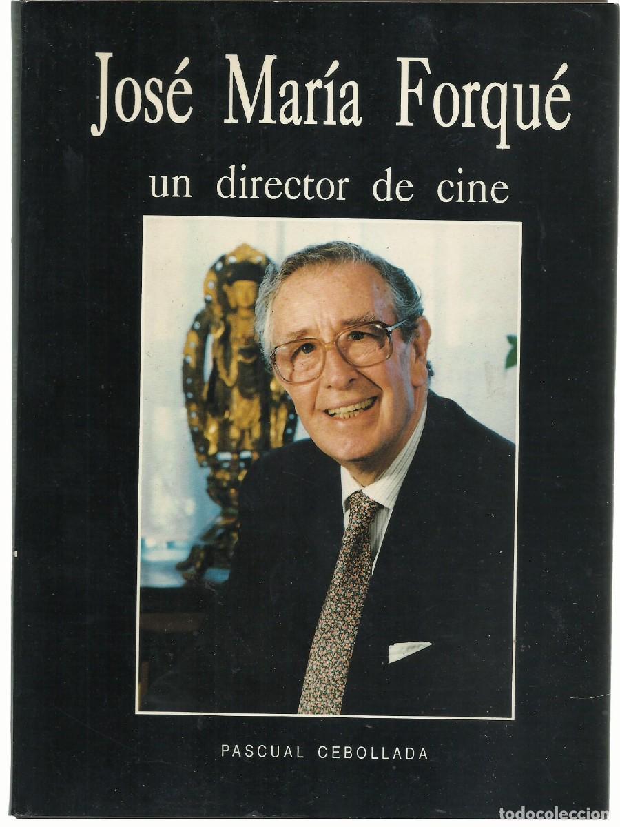 Libros de segunda mano: Pascual CEBOLLADA : Jos&eacute; Mar&iacute;a Forqu&eacute;. Un director de cine. (Royal Books, 1993)