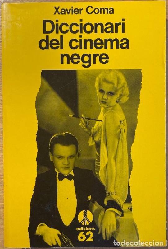 Libros de segunda mano: Diccionari del cinema negre - Xavier Coma - Edicions 62 - Seleccions de la cua de palla, 100