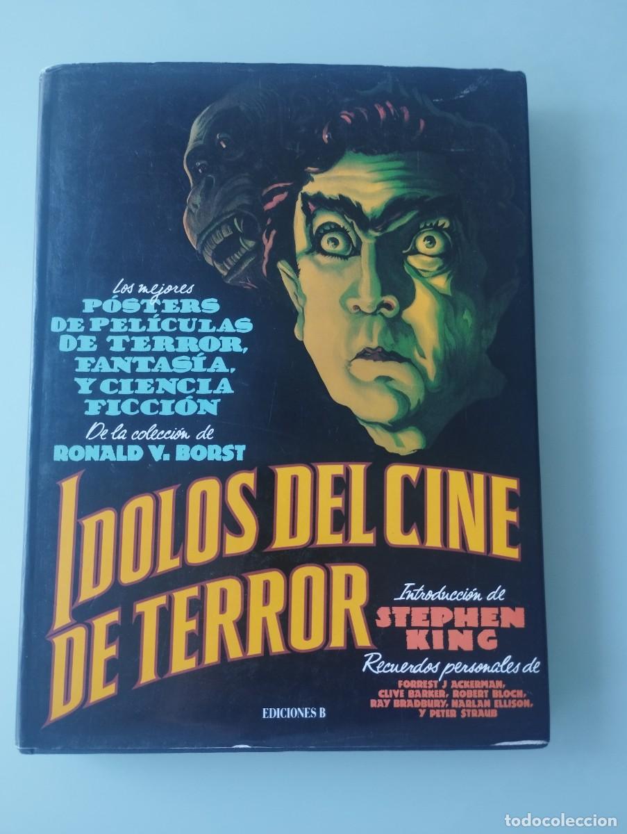Libros de segunda mano: &Iacute;dolos del Cine de Terror - Ronald V. Borst (Ediciones B, 1994) Descatalogado - pr&oacute;logo Stephen King