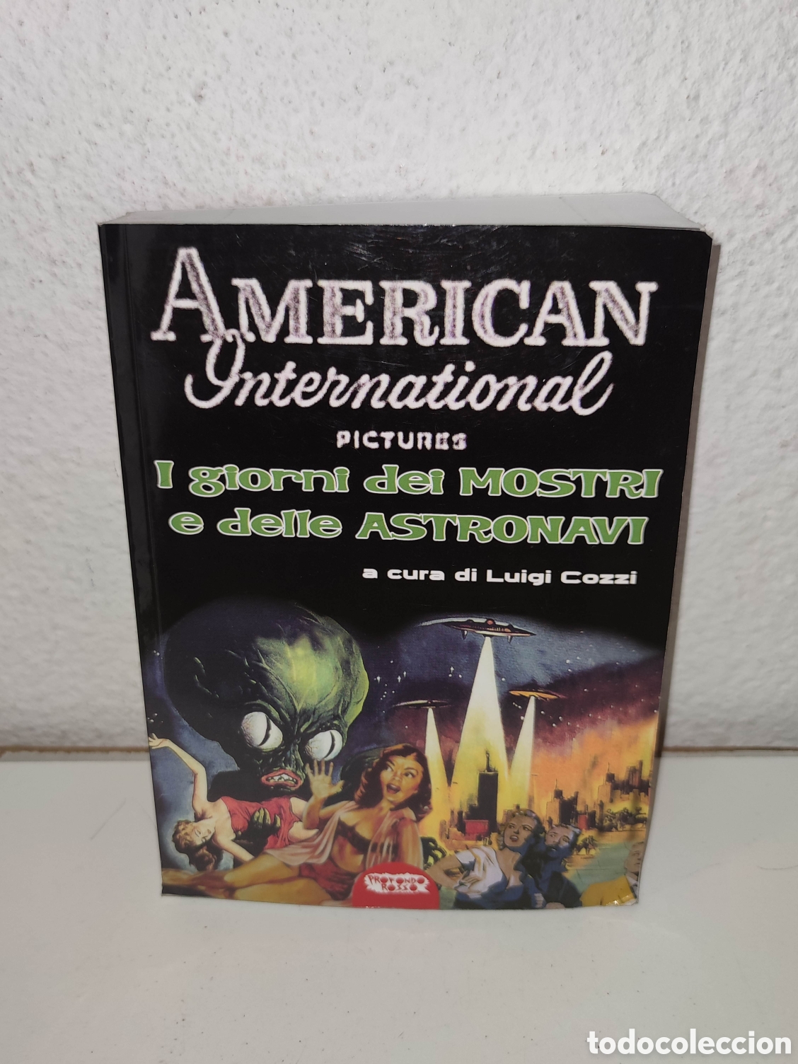 Libros de segunda mano: Libro - Luigi Cozzi - American International Pictures - I giorni dei mostri e astronavi- Importacion