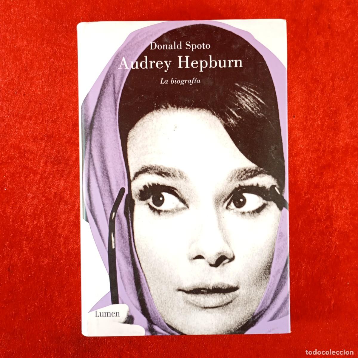 Libros de segunda mano: AUDREY HEPBURN - LA BIOGRAF&Iacute;A - DONALD SPOTO - LUMEN / 389
