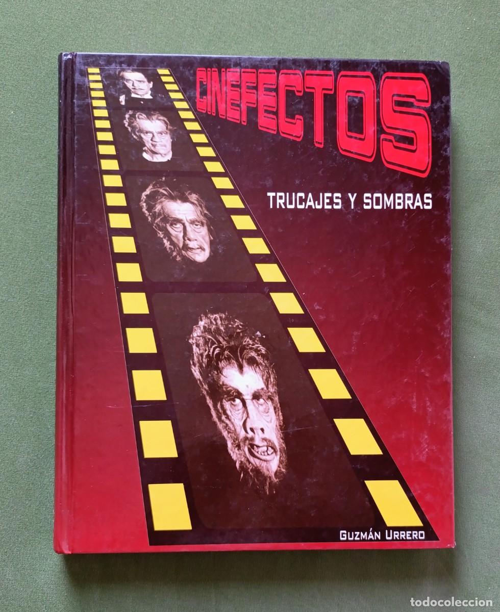Libros de segunda mano: CINEFECTOS. TRUCAJES Y SOMBRAS - GUZMAN URRERO - ROYAL BOOKS - 1995.