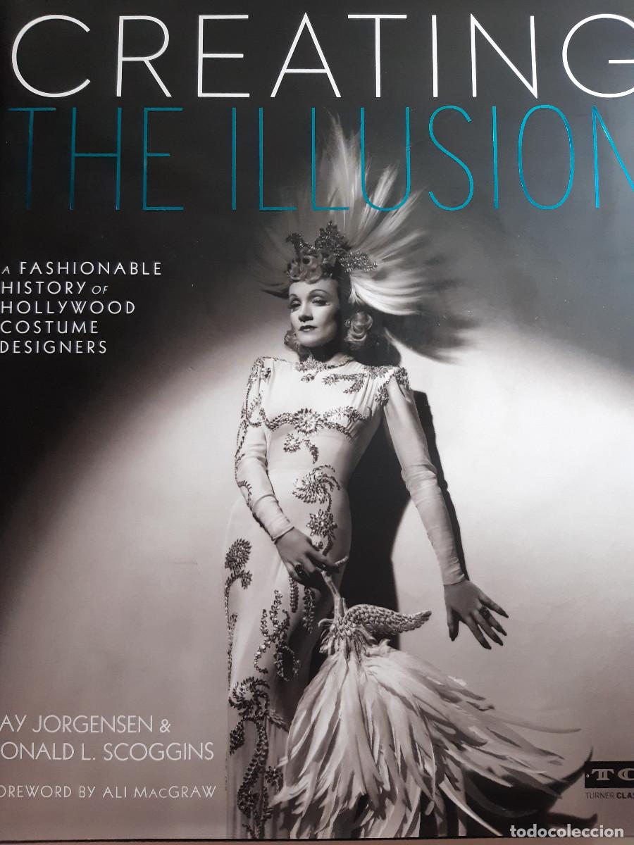 Libros de segunda mano: CREATING THE ILLUSION JAY JORGENSEN DONALD SCOGGINS FOREWORD ALI MACGRAW HOLLYWOOD TCM CINE 2015