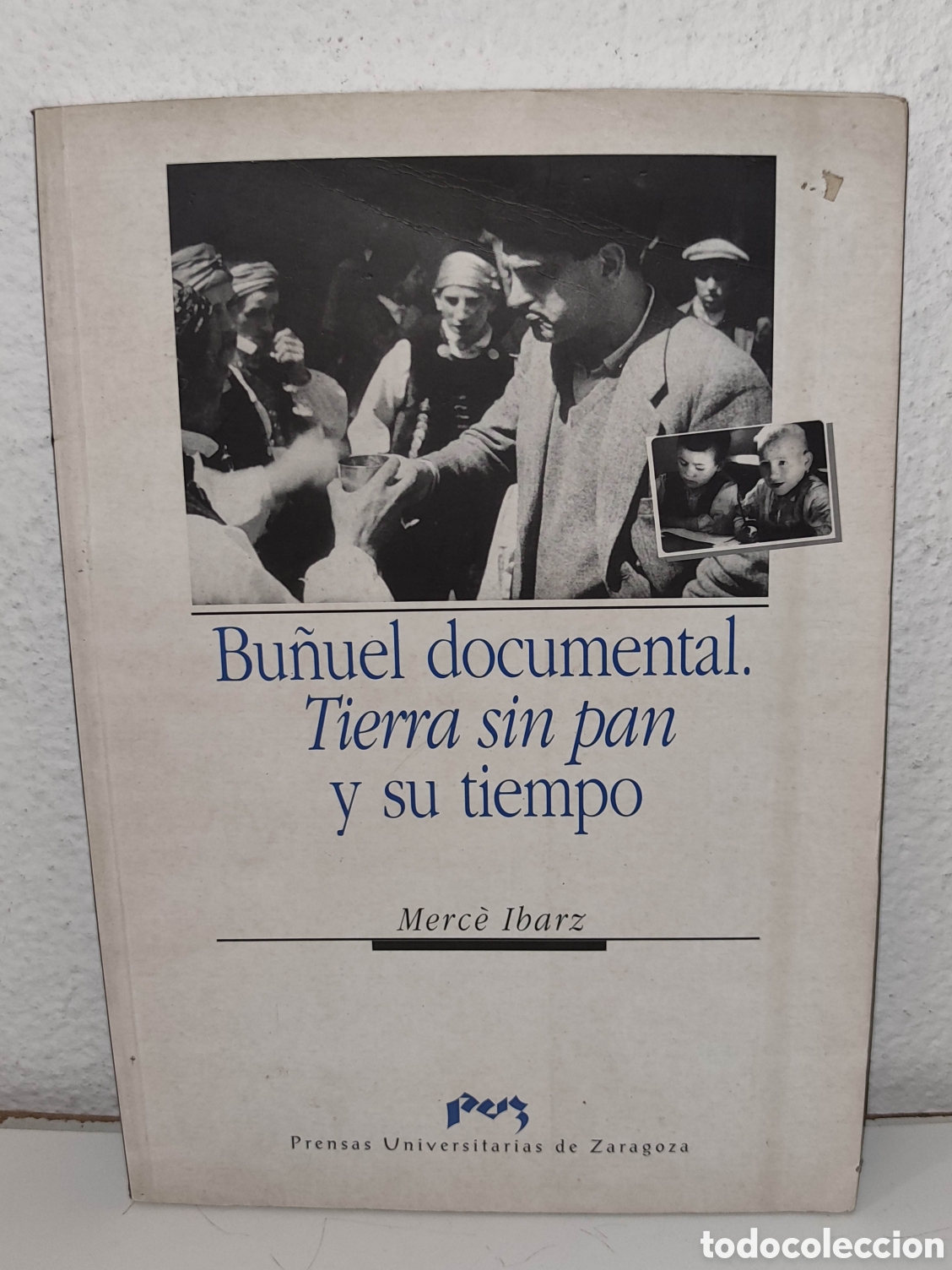 Livros em segunda m&atilde;o: Libro - Bu&ntilde;uel documental - Tierra sin pan y su tiempo - IBARZ, Merc&egrave; - Zaragoza Universitarias