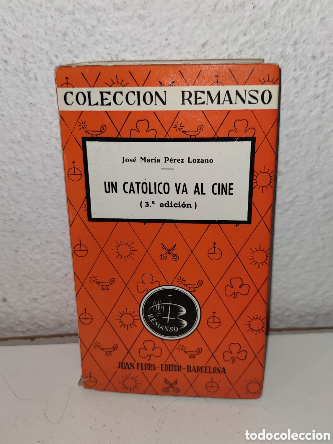 Second hand books: Libro - Un cat&oacute;lico va al cine - P&eacute;rez Lozano, Jos&eacute; Mar&iacute;a - Coleccion remanso - Juan Flor