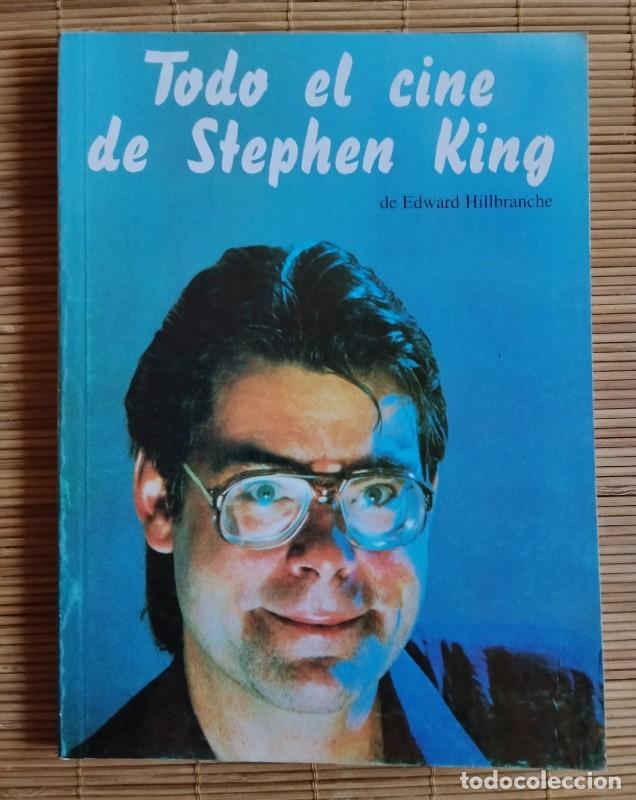 Libros de segunda mano: TODO EL CINE DE STEPHEN KING - Edward Hillbranche - CACITEL - 1997