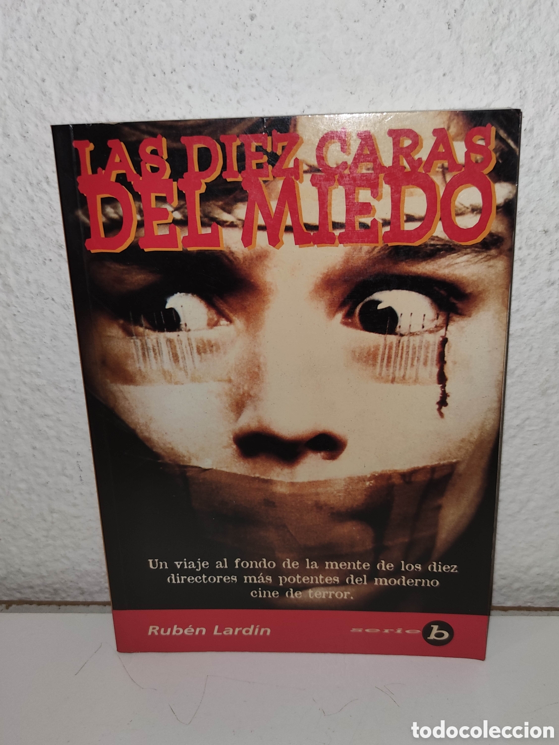 Libri di seconda mano: Libro - Las diez caras del miedo - Ruben Lardin - Midons - Serie B - Un viaje al fondo de la mente .