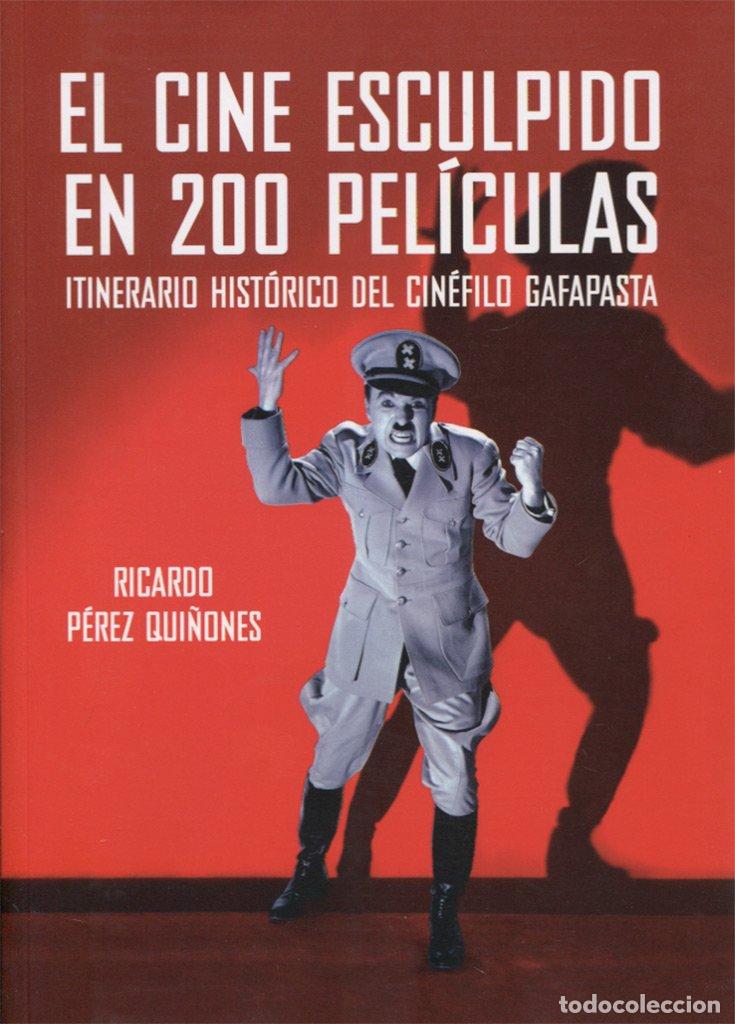 Libros de segunda mano: El cine esculpido en 200 pel&iacute;culas: Itinerario hist&oacute;rico del cin&eacute;filo gafapasta (SIN COLECCION)