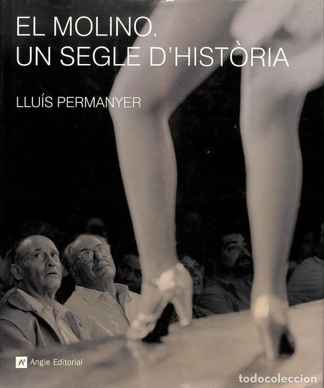 Libros de segunda mano: El Molino: Un Segle D'hist&ograve;ria - Llu&iacute;s Permanyer - Angle Editorial - Altres