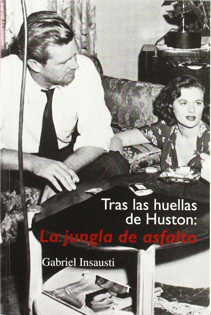 Libros de segunda mano: Tras las huellas de Huston: la jungla de asfalto (Letras de cine)
