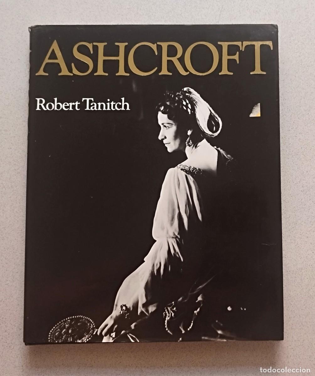 Libros de segunda mano: ASHCROFT by Robert Tanitch - Hardcover, Hutchinson, 1987 - Peggy Ashcroft Biography