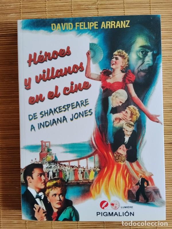 Libros de segunda mano: H&eacute;roes y Villanos en el Cine: De Shakespeare a Indiana Jones - David F. Arranz - Ed. Sial Pigmali&oacute;n