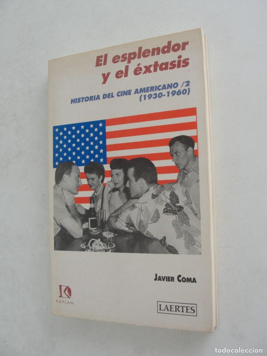 Libros de segunda mano: EL ESPLENDOR Y EXTASIS / HISTORIA CINE AMERICANO 2 - JAVIER COMA - CON FOTOS - A ESTRENAR 1993