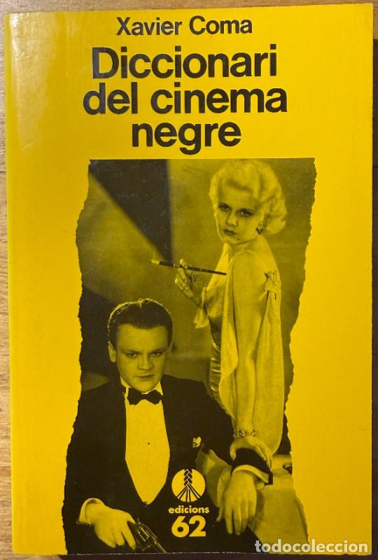 Libros de segunda mano: Diccionari del cinema negre - Xavier Coma - Edicions 62 - Seleccions de la cua de palla, 100